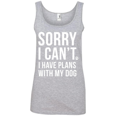 Sorry I Can't, I Have Plans With My Dog Cotton Tank