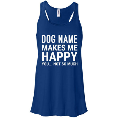 Personalized (Dog Name) My Dog Makes Me Happy Flowy Tank