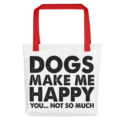 Dogs Make Me Happy, You...Not So Much Tote bag