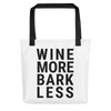 Wine More Bark Less Tote bag