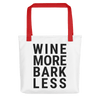 Wine More Bark Less Tote bag