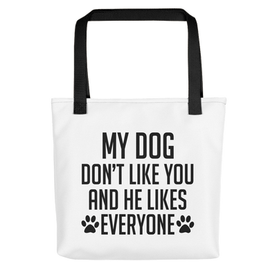 My Dog Don't Like You Tote bag