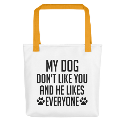 My Dog Don't Like You Tote bag
