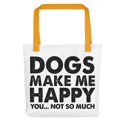 Dogs Make Me Happy, You...Not So Much Tote bag