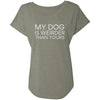 My Dog Is Weirder Than Yours Slouchy Tee