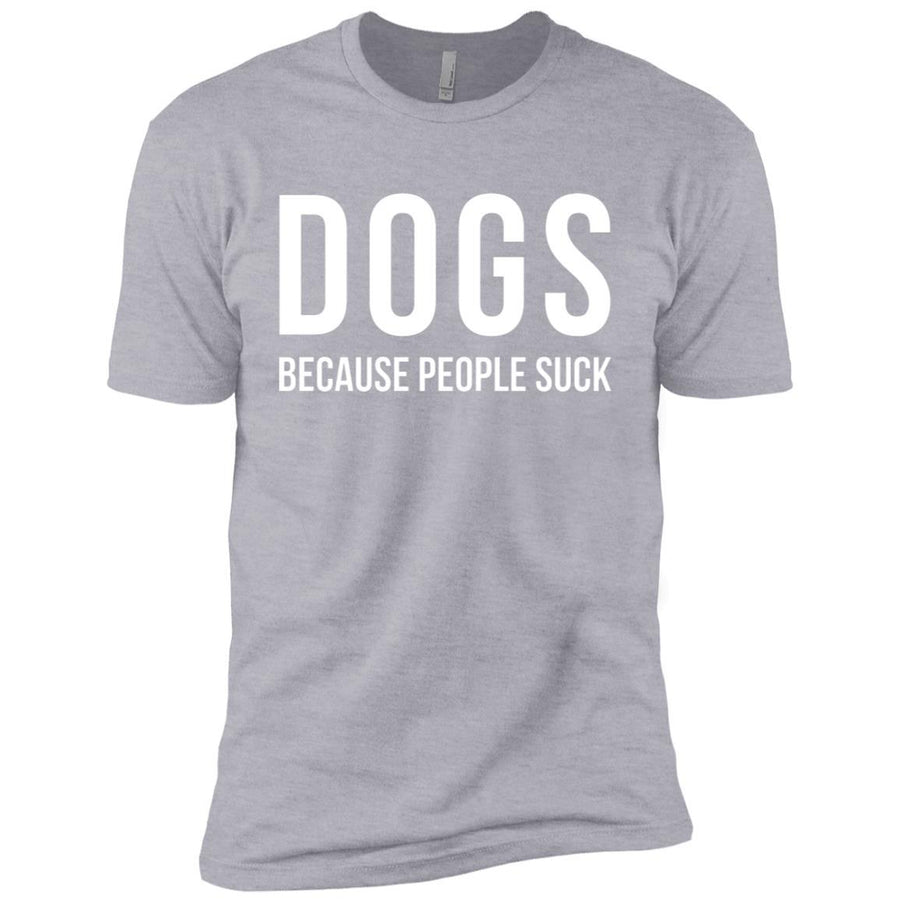 Dogs Because People Suck Premium Tee