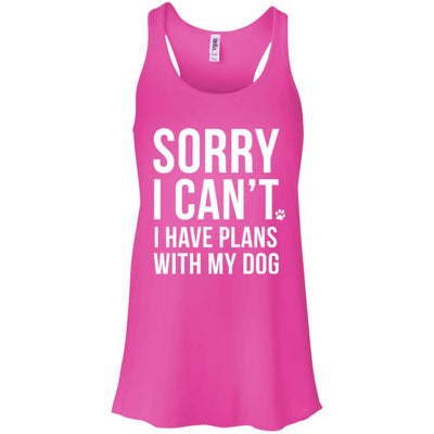 Sorry I Can't, I Have Plans With My Dog Flowy Tank