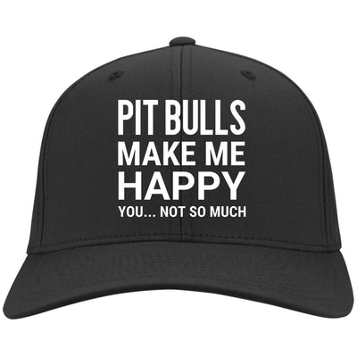 Pit Bulls Make Me Happy, You Not So Much Twill Cap
