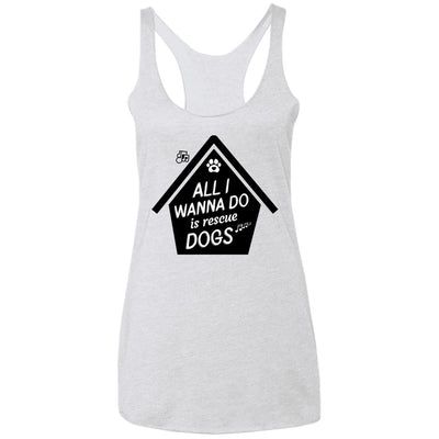 All  I Wanna Do Is Rescue Dogs Triblend Racerback Tank