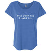 Tell Your Dog I Said Hi Slouchy Tee
