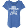 DOG MOTHER WINE LOVER Slouchy Tee
