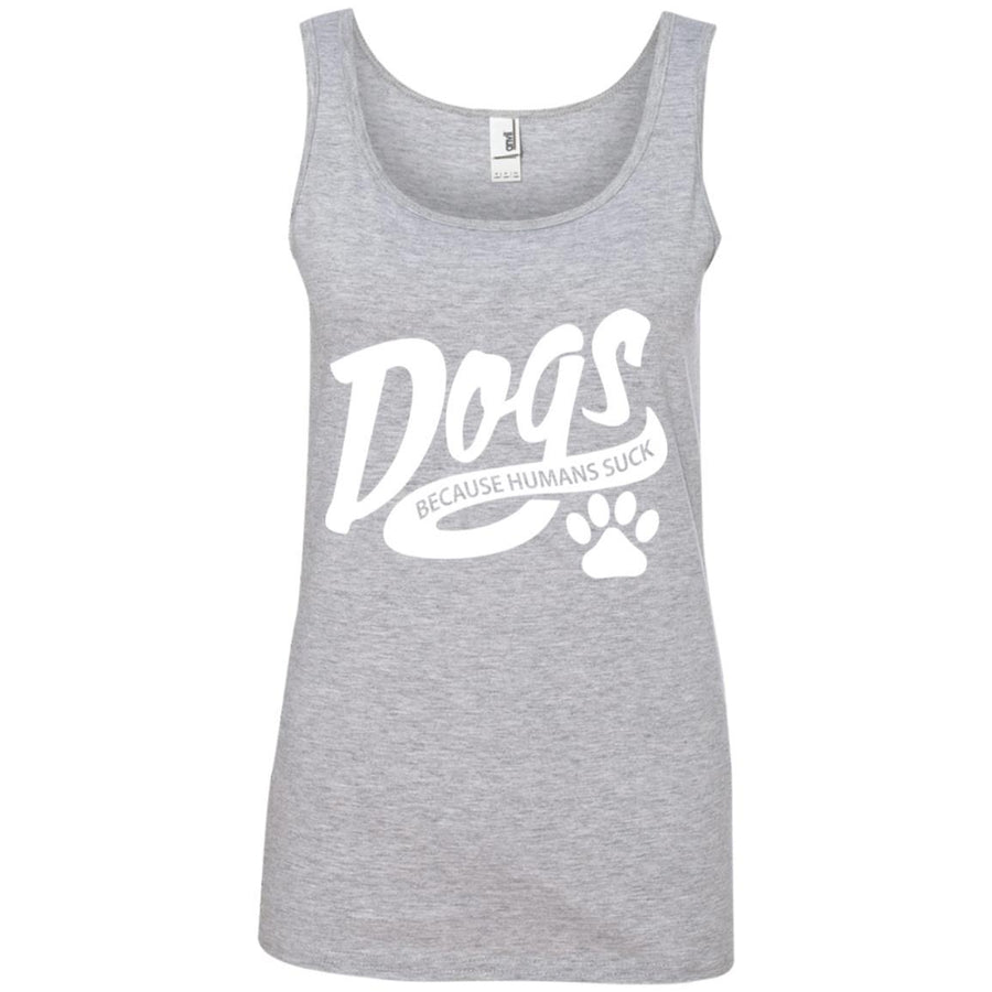 Dogs Because Humans Suck Cotton Tank