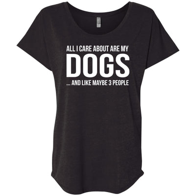 All I Care About Are My Dogs And Like Maybe 3 People Slouchy Tee