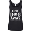 One Dog Away From An Intervention Cotton Tank