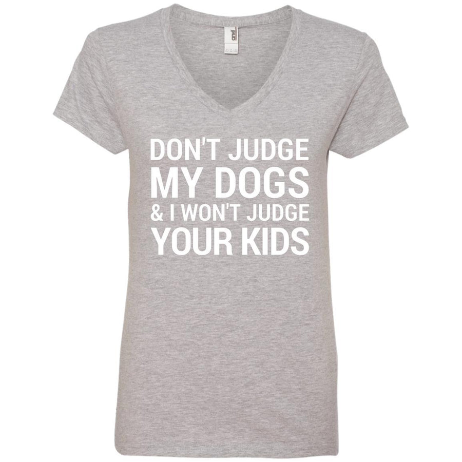 Don't Judge My Dogs And I Won't Judge Your Kids V-Neck Tee
