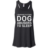 I Support Putting Dog Abusers To Sleep Flowy Tank