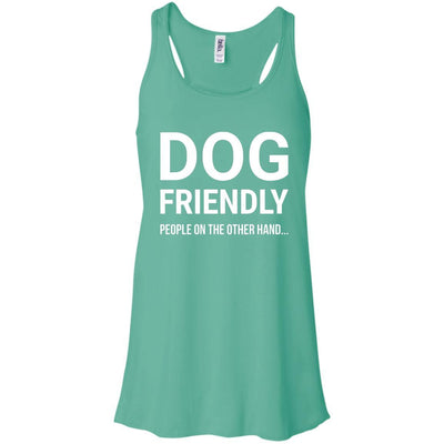Dog Friendly, People On The Otherhand Flowy Tank