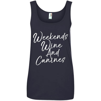 Weekends Wine And Canines Cotton Tank
