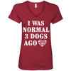 I Was Normal 3 Dogs Ago V-Neck Tee