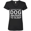 I Support Putting Dog Abusers To Sleep V-Neck Tee