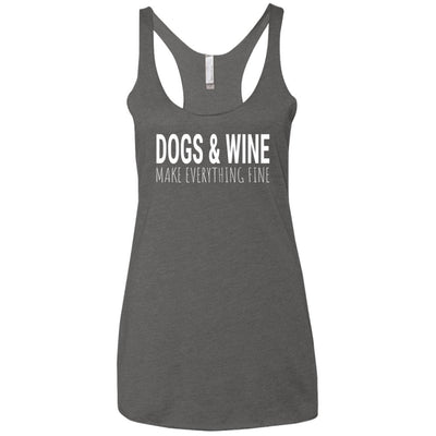 Dogs & Wine Make Everything Fine Triblend Tank