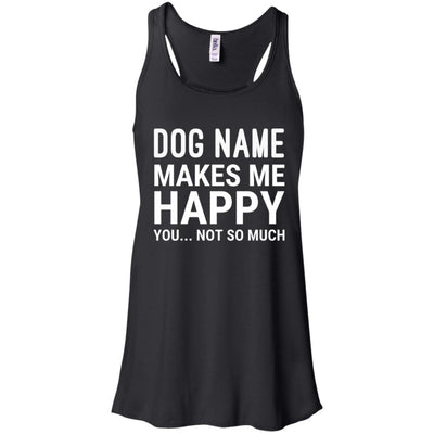 Personalized (Dog Name) My Dog Makes Me Happy Flowy Tank