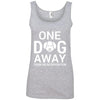 One Dog Away From An Intervention Cotton Tank