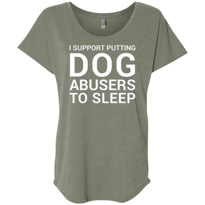 I Support Putting Dog Abusers To Sleep Slouchy Tee