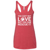 You Can't Buy Love But You Can Rescue It Triblend Tank