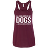 All I Care About Are My Dogs And Like Maybe 3 People Flowy Tank