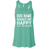 Personalized (Dog Name) My Dog Makes Me Happy Flowy Tank