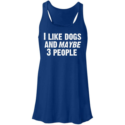 I Like Dogs and Maybe 3 People Flowy Tank