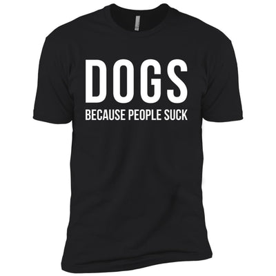Dogs Because People Suck Premium Tee