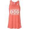 All I Care About Is My Dog Flowy Tank
