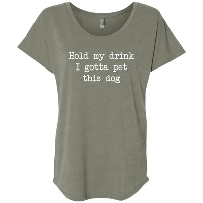 Hold My Drink I Gotta Pet This Dog Slouchy Tee