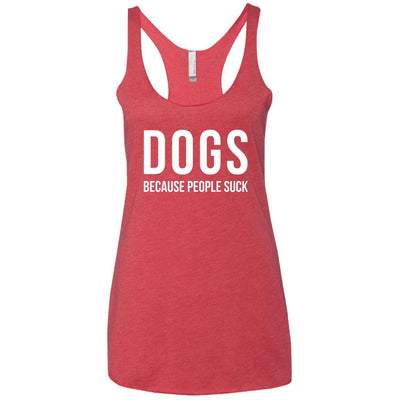 Dogs Because People Suck Triblend Tank