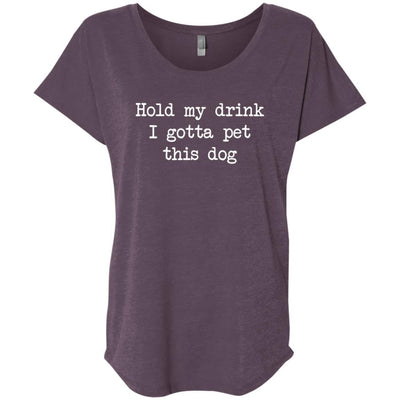 Hold My Drink I Gotta Pet This Dog Slouchy Tee