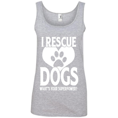 I Rescue Dogs What's Your Superpower Cotton Tank