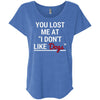 You Lost Me At I Don't Like Dogs Slouchy Tee