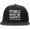 Pit Bulls Make Me Happy, You Not So Much Snapback Hat