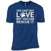 You Can't Buy Love But You Can Rescue It Premium Tee