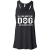 All I Care About Is My Dog Flowy Tank