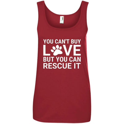 You Can't Buy Love But You Can Rescue It Cotton Tank