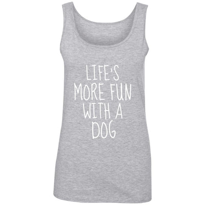 Life's More Fun With A Dog Cotton Tank