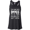 Stay Home With Dogs, It's Too Peopley Out There Flowy Tank