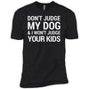 Don't Judge my Dog And I Won't Judge Your Kids Premium Tee