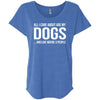 All I Care About Are My Dogs And Like Maybe 3 People Slouchy Tee