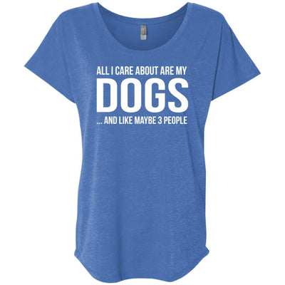 All I Care About Are My Dogs And Like Maybe 3 People Slouchy Tee