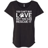 You Can't Buy Love But You Can Rescue It Slouchy Tee