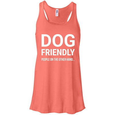 Dog Friendly, People On The Otherhand Flowy Tank